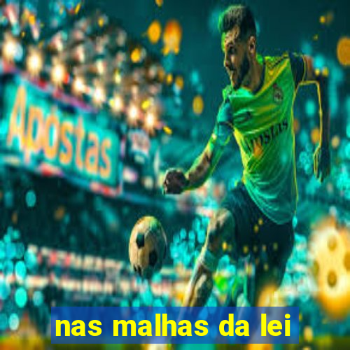 nas malhas da lei